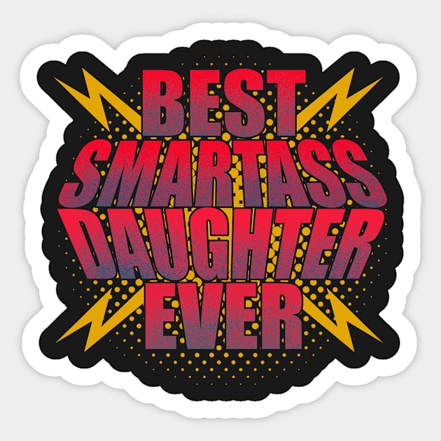 best smartass daughter ever Sticker by vamstudio